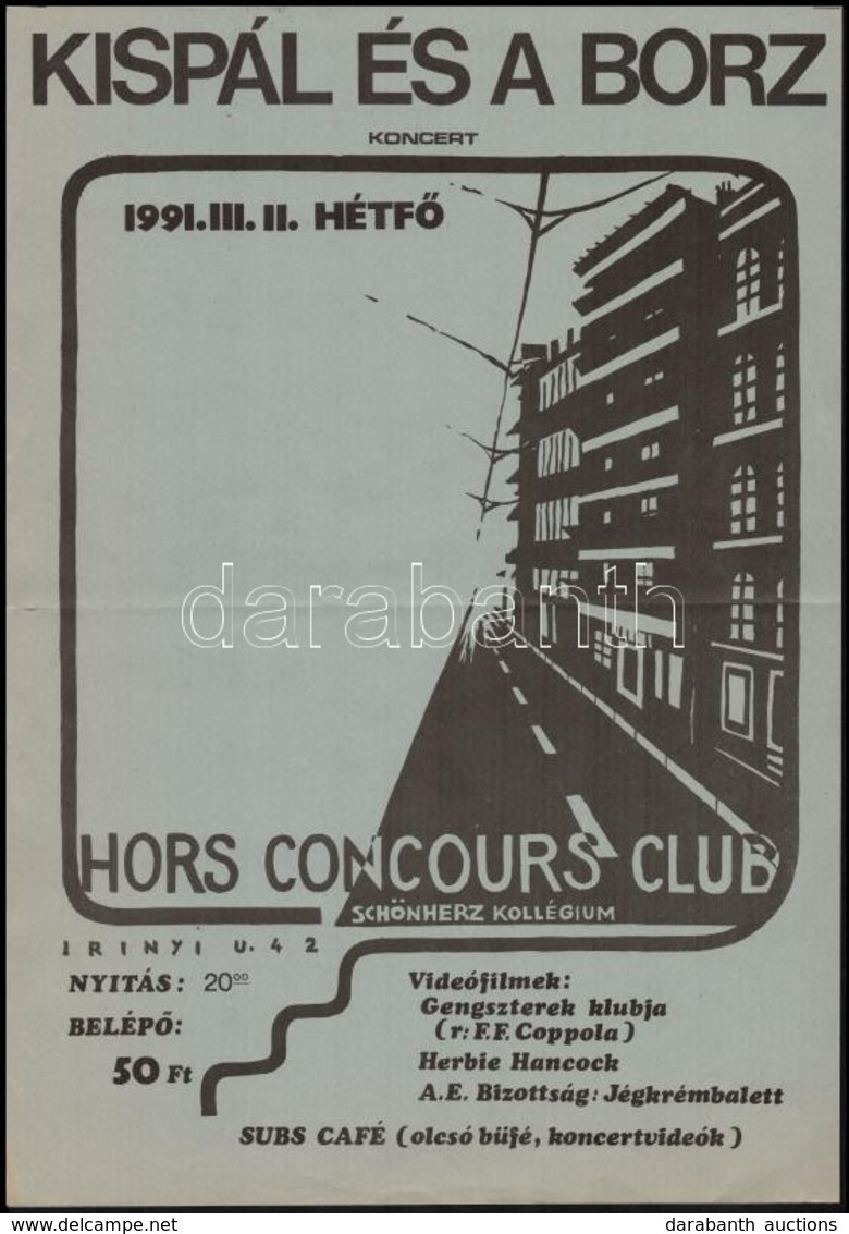 1991 Kispál és A Bor Koncert A Schönherz Kollégiumban, Hors Concours Club, Plakát, Hajtásnyommal, Szélén Apró Szakadássa - Autres & Non Classés