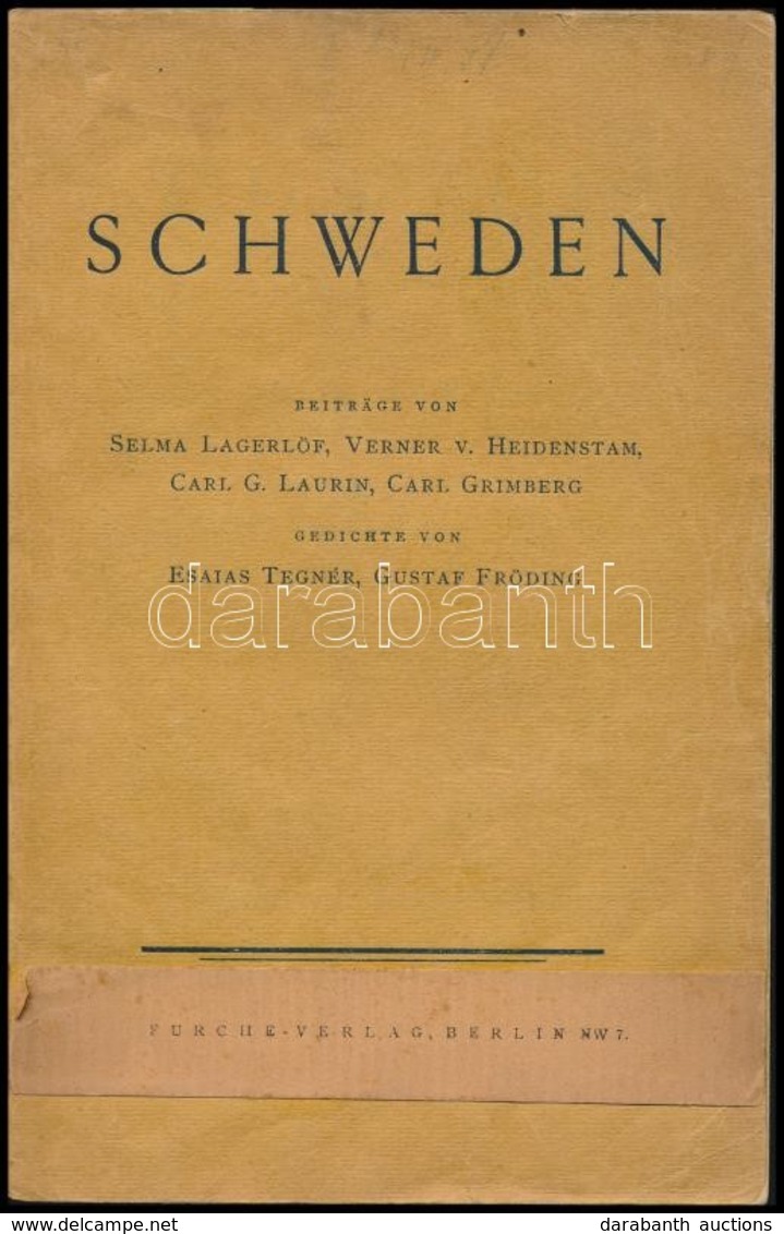 Schweden. Írták: Selma Lagerlöf, Carl Grimberg, Carl G. Laurin, Verner Von Heidenstam, Esaias Tegnér, Gustaf Fröding. St - Unclassified