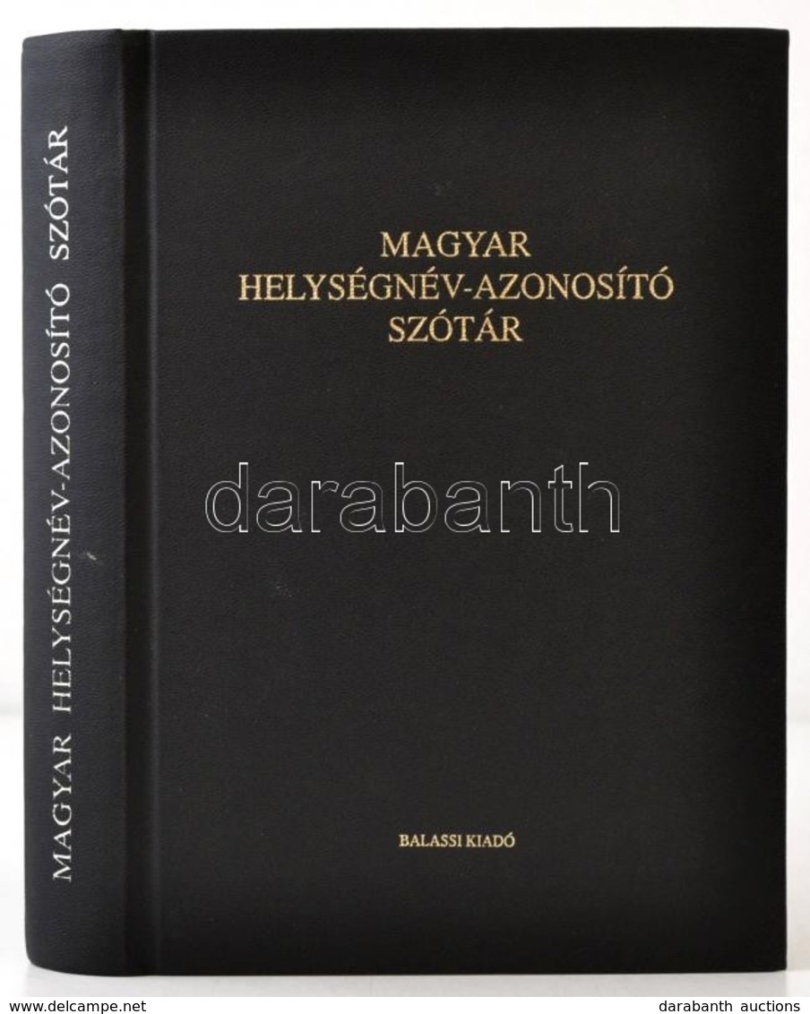 Magyar Helységnév-azonosító Szótár. Szerk.: Lelkes György. Bp., 1992, Balassi Kiadó. Kiadói Egészvászon-kötés, Jó állapo - Non Classés