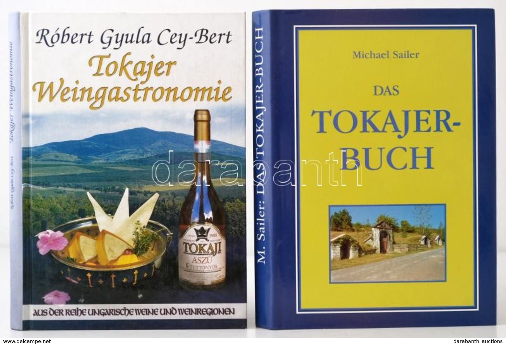 Vegyes Könyvtétel, Tokaj Témában, Német Nyelven, 2 Db: 
Cey-Bert Róbert Gyula: Tokajer Weingastronomie. 2002, Verlag Pag - Unclassified