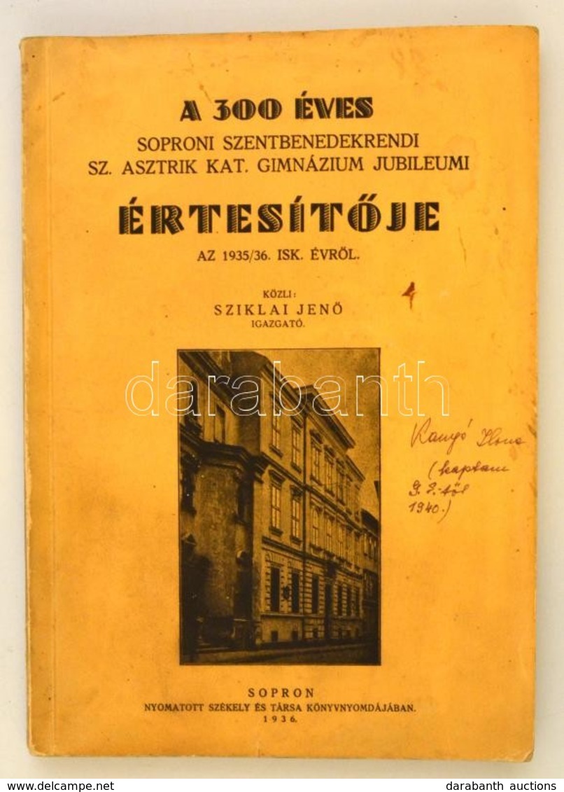 A 300 éves Soproni Szentbenedekrendi Sz. Asztrik Kat. Gimnázium Jubileumi értesítője Az 1935/1936. Iskolai évről. Közli: - Unclassified