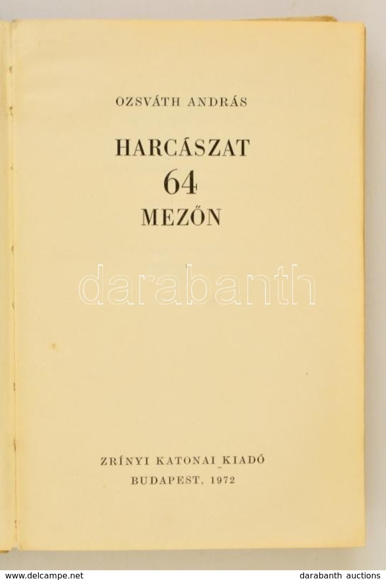 Ozsváth András: Harcászat 64 Mezőn. Bp., 1972. Zrínyi. Sakkönyv. Megviselt Kiadói Papírborítóban. - Unclassified