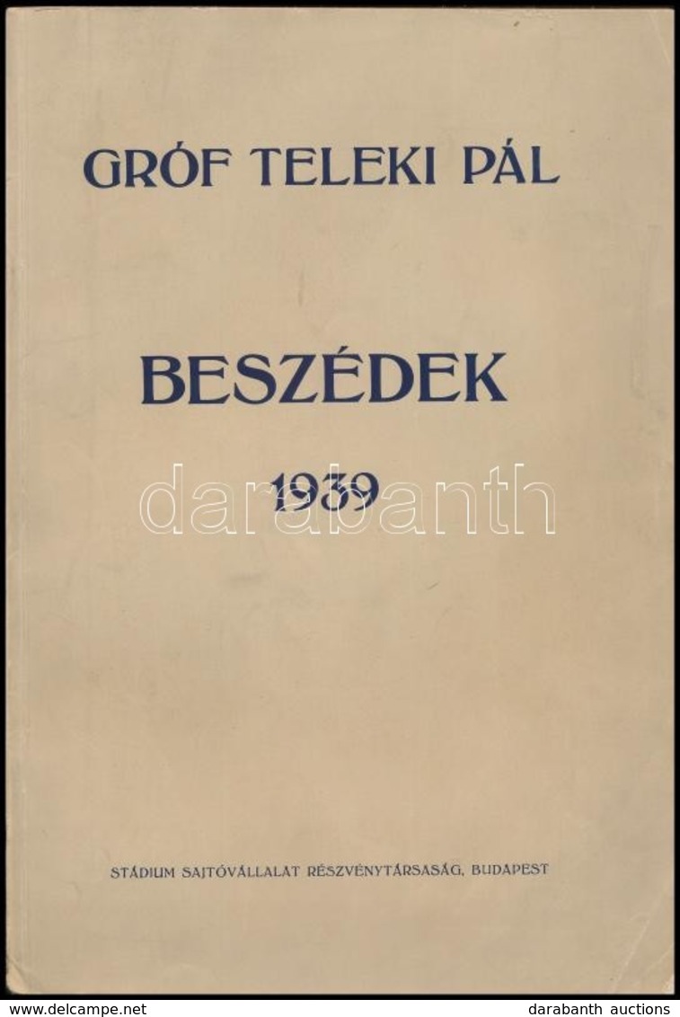 Gróf Teleki Pál: Beszédek 1939. Bp.,é.n.,Stádium, 121+2 P. Kiadói Papírkötés. - Unclassified