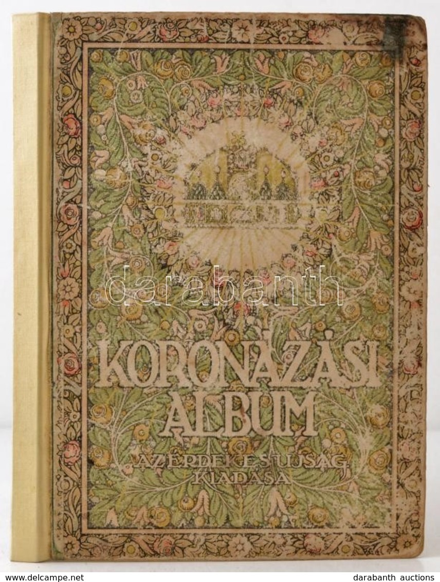 Koronázási Album. Ábrányi Emil, Ambrus Zoltán, Gróf Andrássy Gyula, Gróf Apponyi Albert, Beöthy Zsolt, Berzeviczy Albert - Non Classés