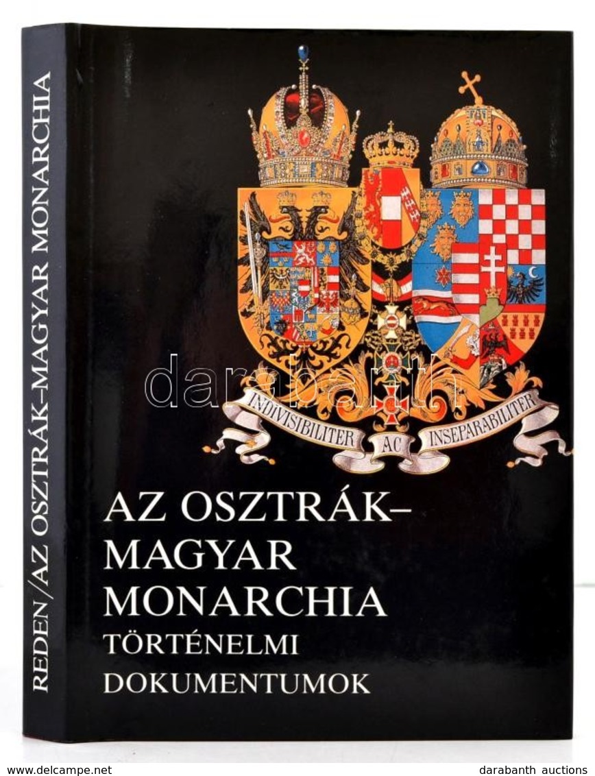 Alexander Sixtus Von Reden: Az Osztrák-Magyar Monarchia. Történelmi Dokumentumok A Századfordulótól 1914-ig. Bp. - Salzb - Non Classés
