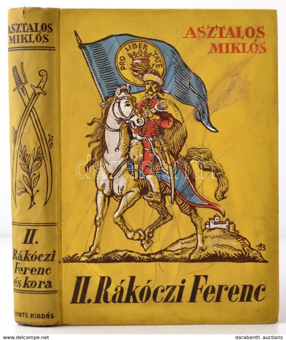 Asztalos Miklós: II. Rákóczi Ferenc és Kora. Bp., 1934, Dante, 492 P. Térkép Nélkül. Kiadói Aranyozott Címeres Egészvász - Unclassified