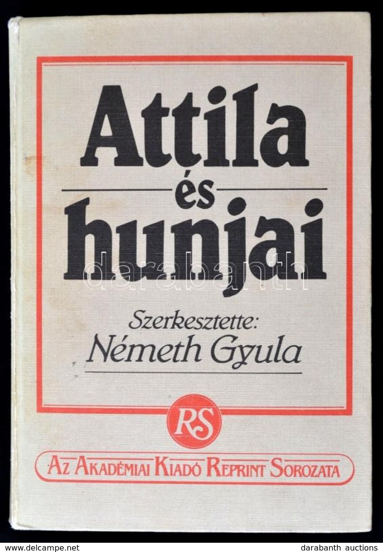 Attila és Hunjai. Szerk.: Németh Gyula. Bp., 1986, Akadémiai (Reprint Sorozat): Az 1940. évi Kiadás (Bp., Magyar Szemle  - Non Classés
