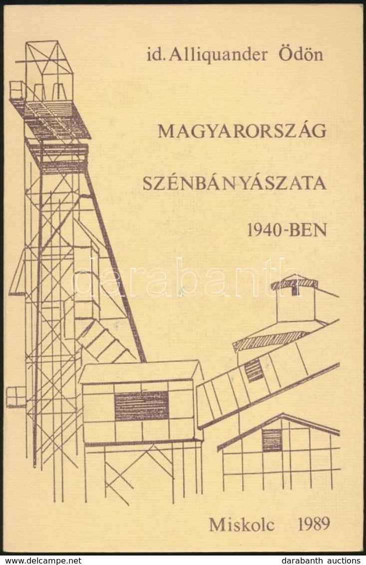 Id. Alliquander Ödön: A Magyarországi Szénbányavállalatok S Az ásványszénbányászat 1940-ben. A Bányászat, Kohászat, és F - Unclassified