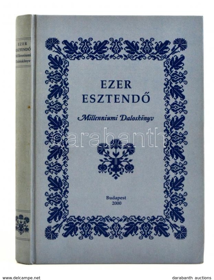 Falvy Zoltán (gyűjt.): Ezer Esztendő - Millenniumi Daloskönyv. Bp., 2000. Dinasztia Kiadó - Non Classés