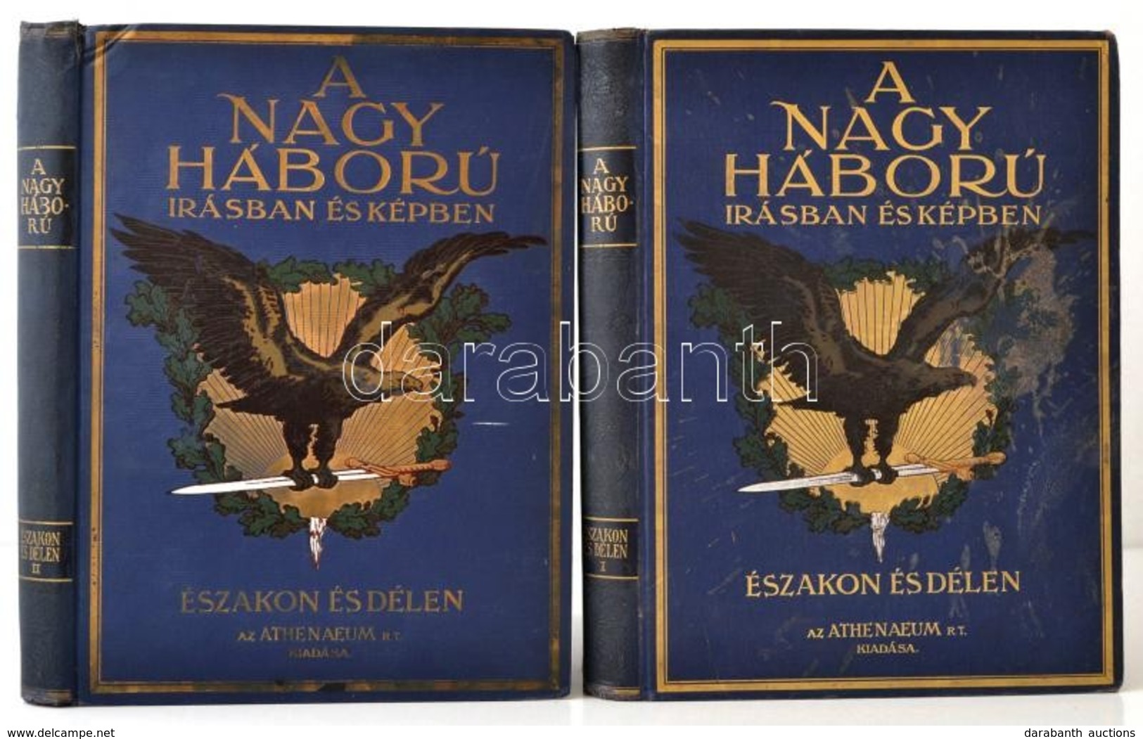 A Nagy Háború írásban és Képben 2 Kötete: Északon és Délen I-II. Kötet. Szerk.: Lándor Tivadar. Bp.,(1915-1917), Athenae - Non Classés