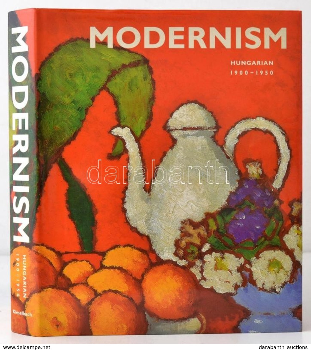 Hungarian Modernism 1900-1950. Selection From The Kieselbach Collection. Bp.,1999, Kieselbach Gallery. Angol Nyelven. Ki - Unclassified