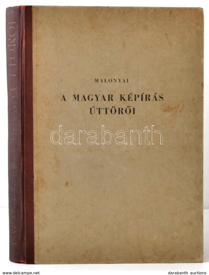 Malonyay Dezső: A Magyar Képírás úttörői. Bp., 1905, Franklin. Félvászon Kötésben, Jó állapotban. - Non Classés