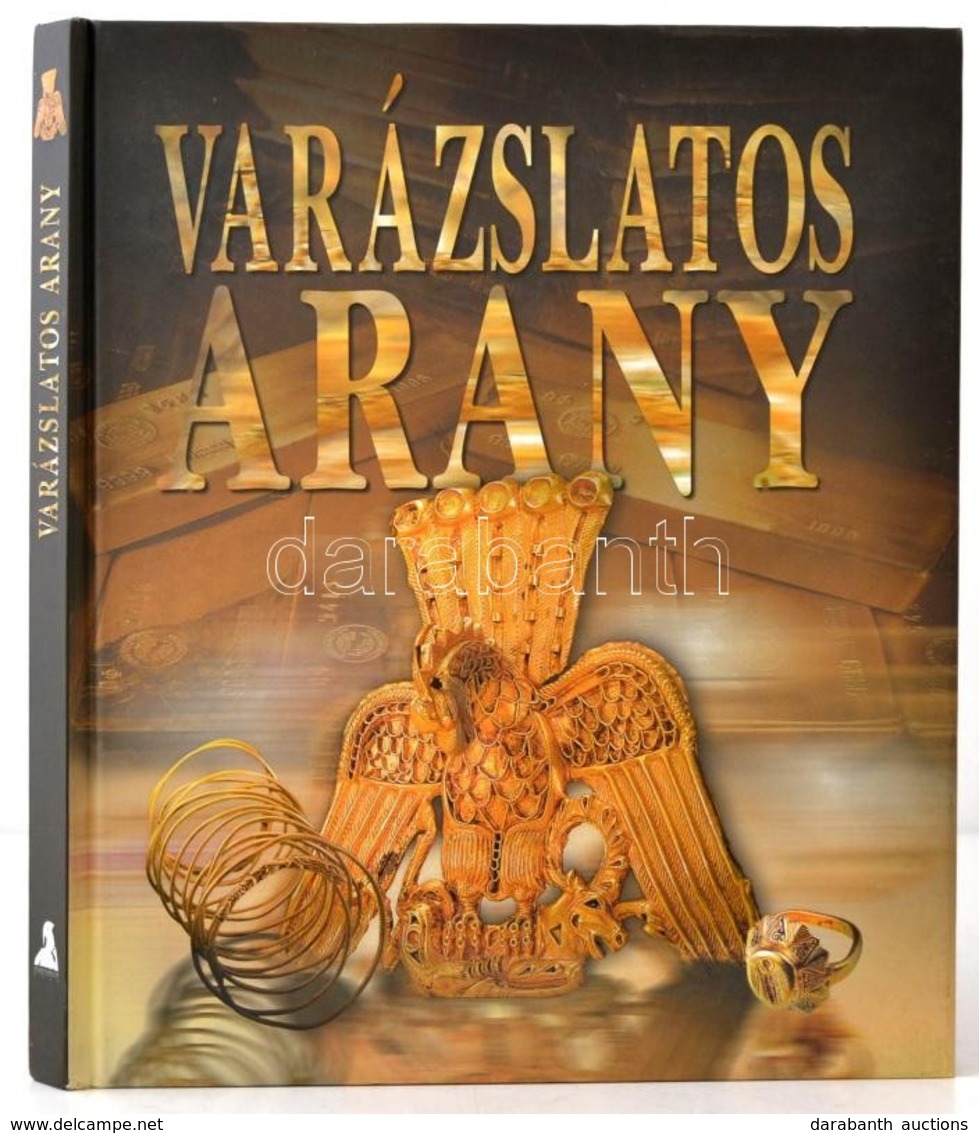 Varázslatos Arany. Bp., 2005, Athenaeum 2000. Kiadói Kartonált Papírkötés, Jó állapotban. - Non Classés