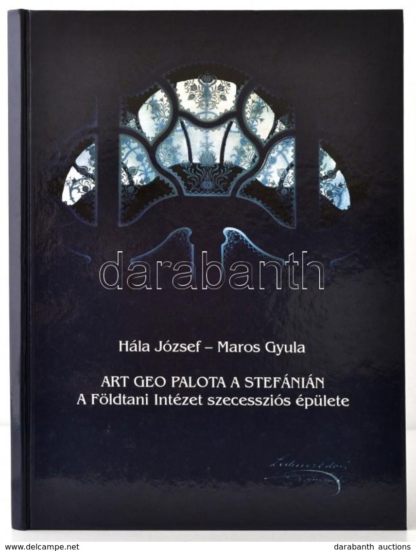 Hála József - Maros Gyula: A Földtani Intézet Szecessziós épülete - Art Geo Palota A Stefánián
Bp., 2000, Magyar Állami  - Non Classés