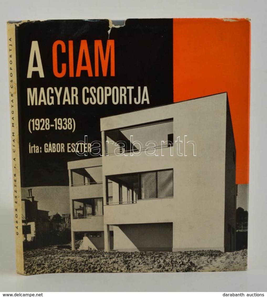 Gábor Eszter: A CIAM Magyar Csoportja (1928-1938). Bp., 1972, Akadémiai. Architektúra. Vászonkötésben, Papír Védőborítóv - Unclassified