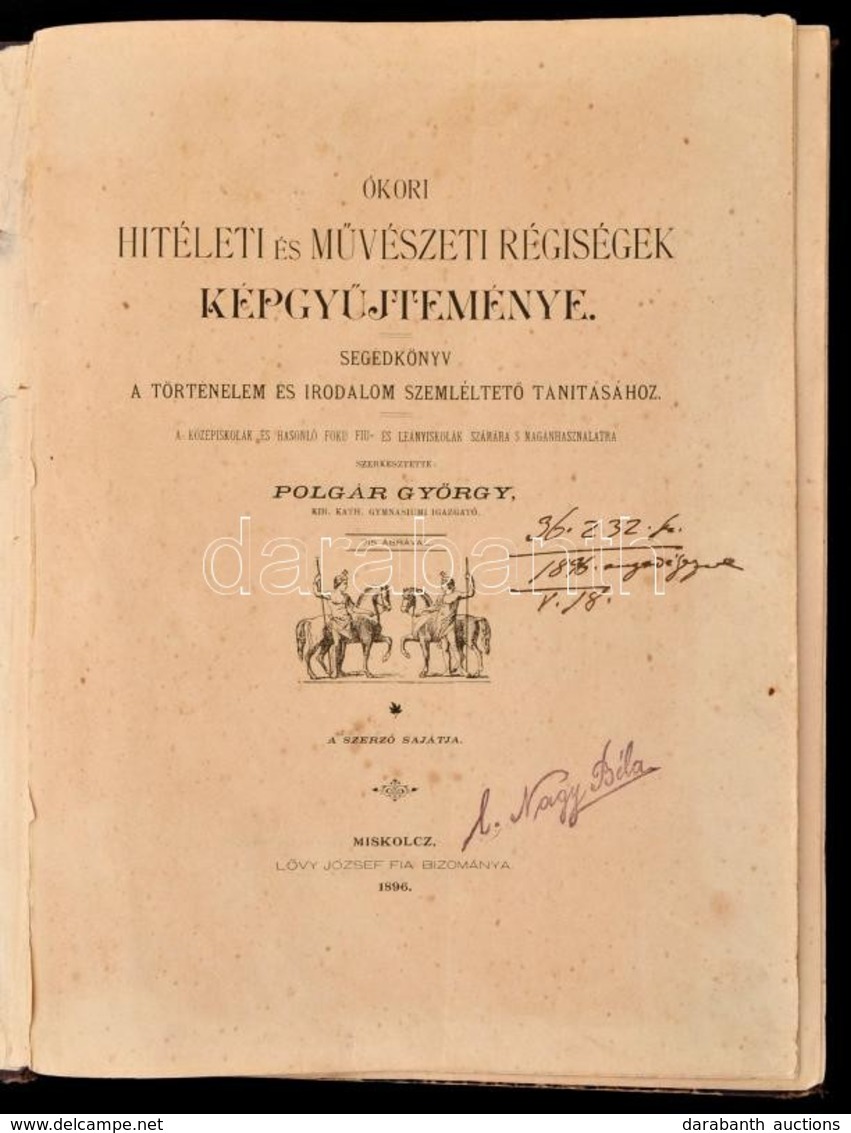 Ókori Hitéleti és Művészeti Régiségek Képgyüjteménye. Segédkönyv A Történelem és Irodalom Szemléltető Taníiásához. A Köz - Non Classés