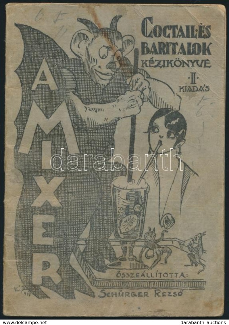 Schürger Rezső: A Mixer, Coctail-, Bár- és Kávéházi Italok Kézikönyve, Bp., 1929, Pax Kiadó. Kiadói Papírkötésben, Visel - Non Classés