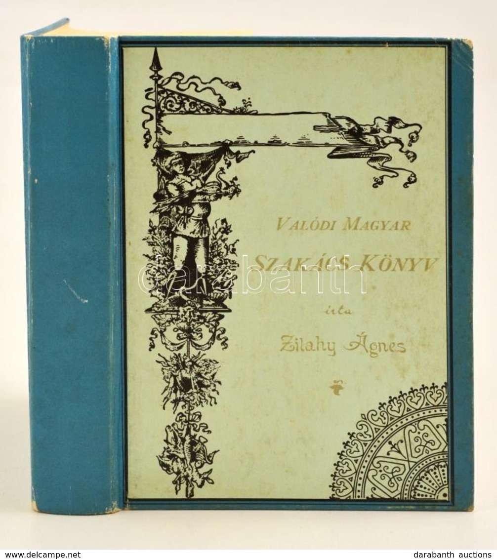 Zilahy Ágnes: Valódi Magyar Szakácskönyv. Az 1892-es 2. Jav. S Kiadás, Hasonmás Kiadása. Bp., 1987, Közgazdasági és Jogi - Non Classés