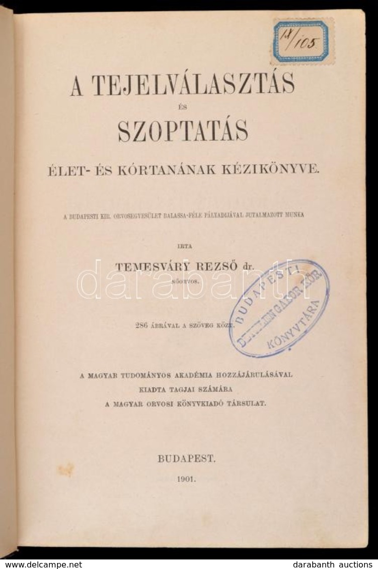 Dr. Temesváry Rezső: A Tejelválasztás és Szoptatás élet- és Kórtanának Kézikönyve. Bp.,1901, Magyar Orvosi Könyvkiadó Tá - Unclassified