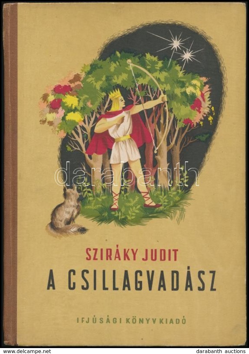 Sziráky Judit: A Csillagvadász. Fazekas Lajos Rajzaival. Bp., 1955, Ifjúsági Könyvkiadó. Kiadói Félvászon Kötés, Kissé K - Non Classés
