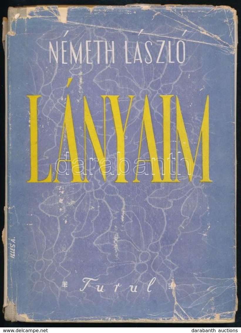 Németh László: Lányaim. Bp.,(1943), Turul. Első Kiadás. Kiadói Félvászon-kötés, Kiadói Sérült, Viseltes Papír Védőborító - Non Classés