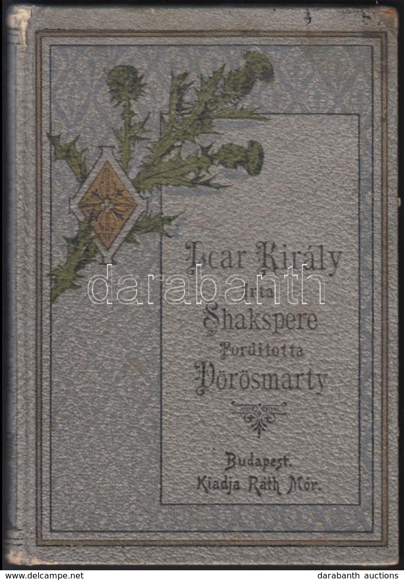 Shakspere,(William): Lear Király. Fordította Vörösmarty (Mihály.) Bp.,é.n.,Ráth Mór, (Hornyánszky V.-ny.), 2+146 P. Kiad - Non Classés