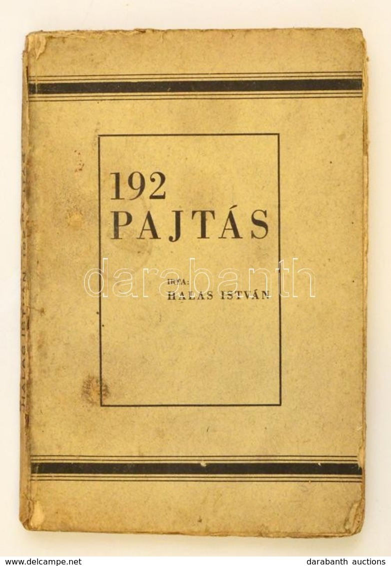 Halas István: 192 Pajtás. Bp.,1941, Fémes-nyomda, 95 P. Kiadói Papírkötés, Megviselt állapotban, Kijáró Lapokkal, Szakad - Unclassified