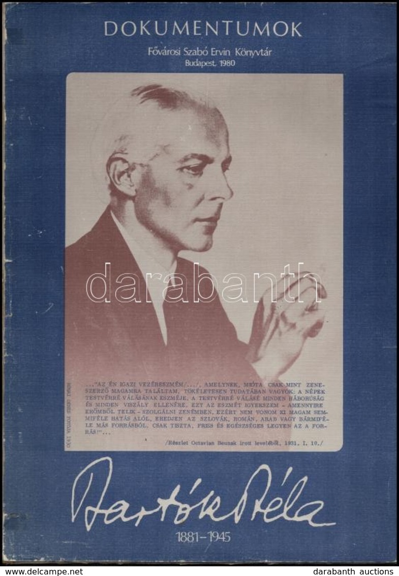 Bartók Béla. 1881-1945. Dokumentumok. Szerk.: Aknay Tibor-Gosztola Gábor. Bp.,1980, Fővárosi Szabó Ervin Könyvtár, 1 P.+ - Unclassified