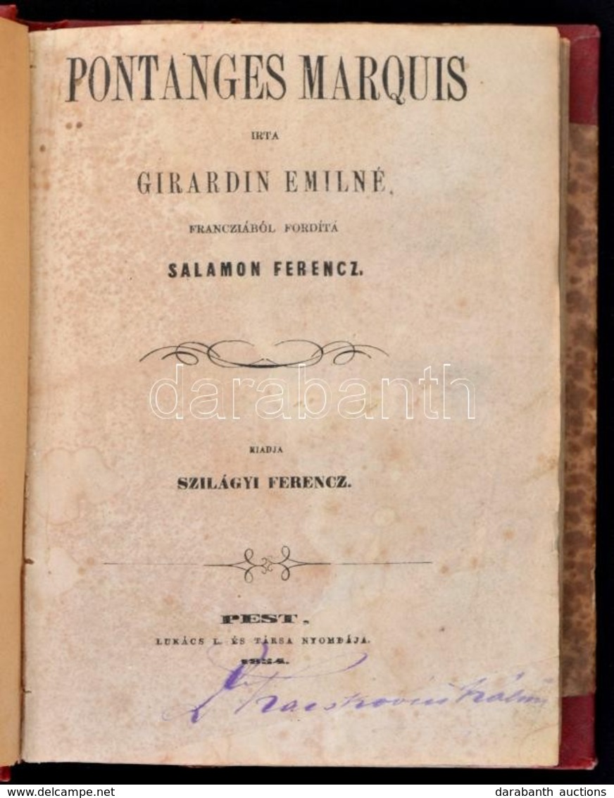 Girardin Emilné: Pontanges Marquis. Franciából Fordítá: Salamon Ferencné. Pest, 1854, Lukács L. és Társa-ny., 2+310+2 P. - Non Classés