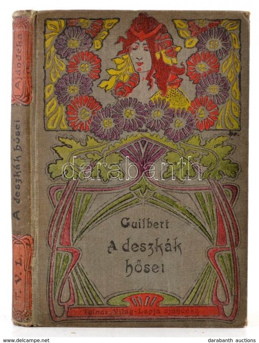 Yvette Guilbert: A Deszkák Hősei. Bp., 1904, Magyar Kereskedelmi Közlöny. Kiadói Festett, Illusztrált Szecessziós Egészv - Unclassified