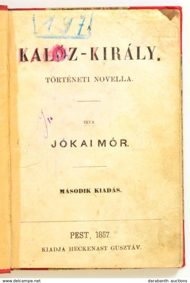 Jókai Mór: Kalóz-király. Történeti Novella. Második Kiadás. Pest, 1857, Heckenast Gusztáv. 119p. Utolsó Oldalon Szöveget - Unclassified