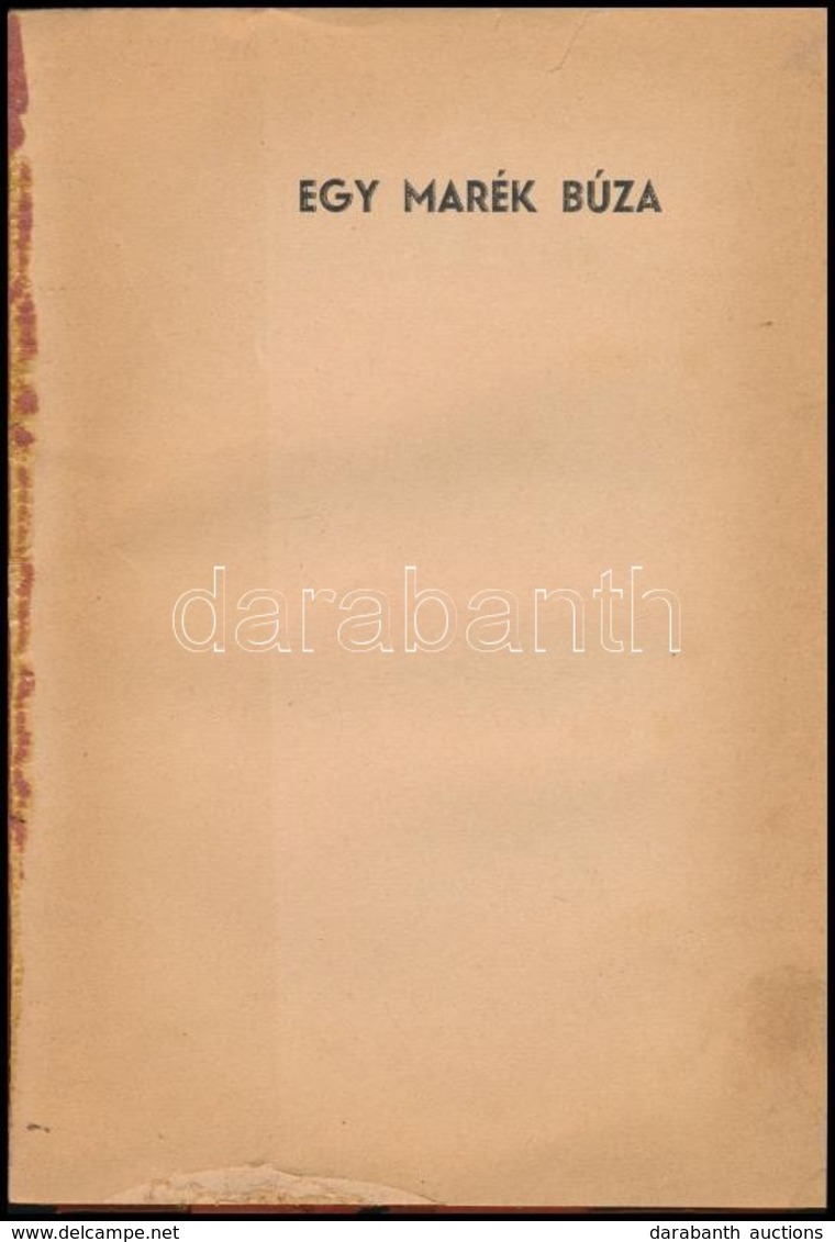 Egy Marék Búza. Elbeszélések. Szerkesztette és Bevezetéssel Ellátta Szíj Rezső.  (Bp.), 1943, Misztótfalusi, (Pápa, Főis - Unclassified