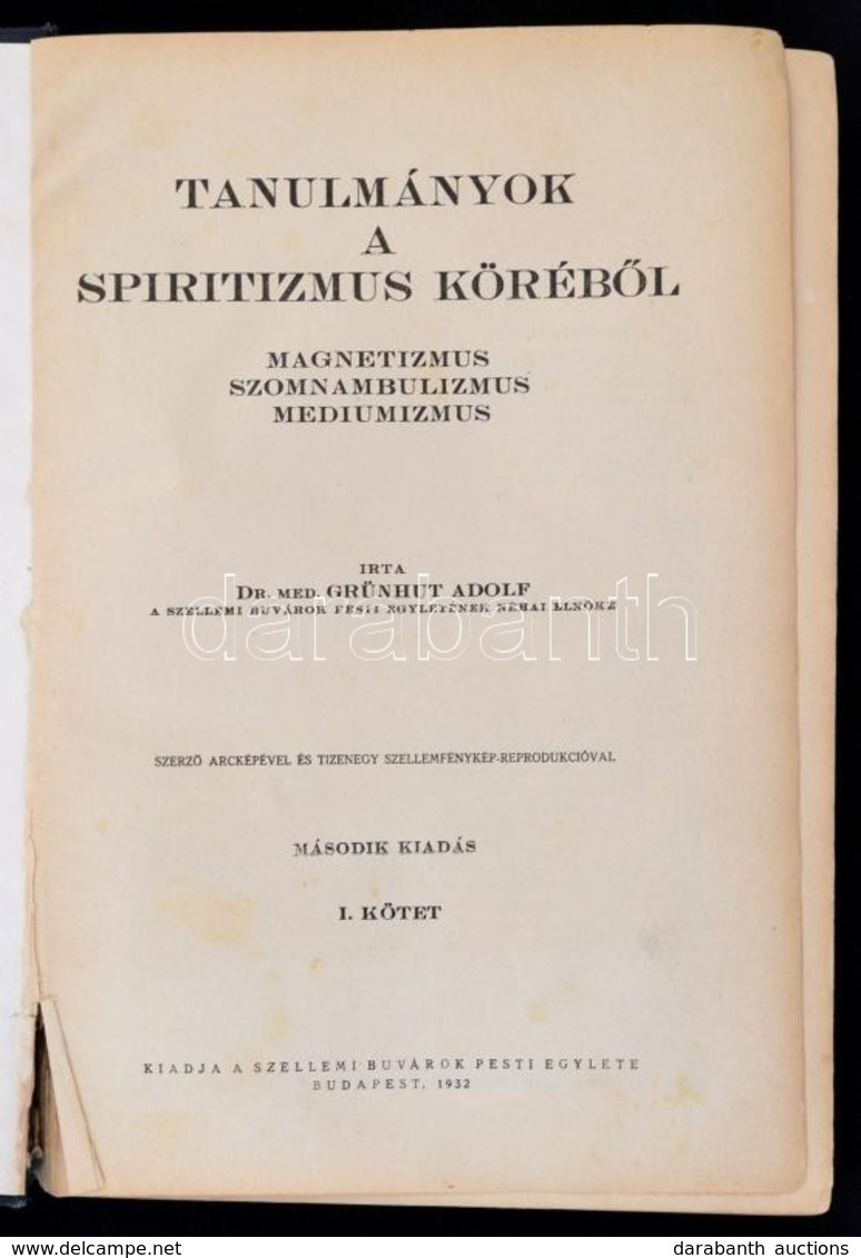 Grünhut Adolf: Tanulmányok A Spiritizmus Köréből. Magnetizmus, Szomnabulizmus, Mediumizmus. I. Kötet. Bp., 1932, Szellem - Unclassified