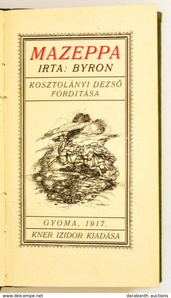 Byron: Mazeppa. Gyoma, 1917, Kner Izidor Kiadása. Kosztolányi Dezső Fordítása. Korabeli Keménykötésben., 43 P. Első Kiad - Unclassified