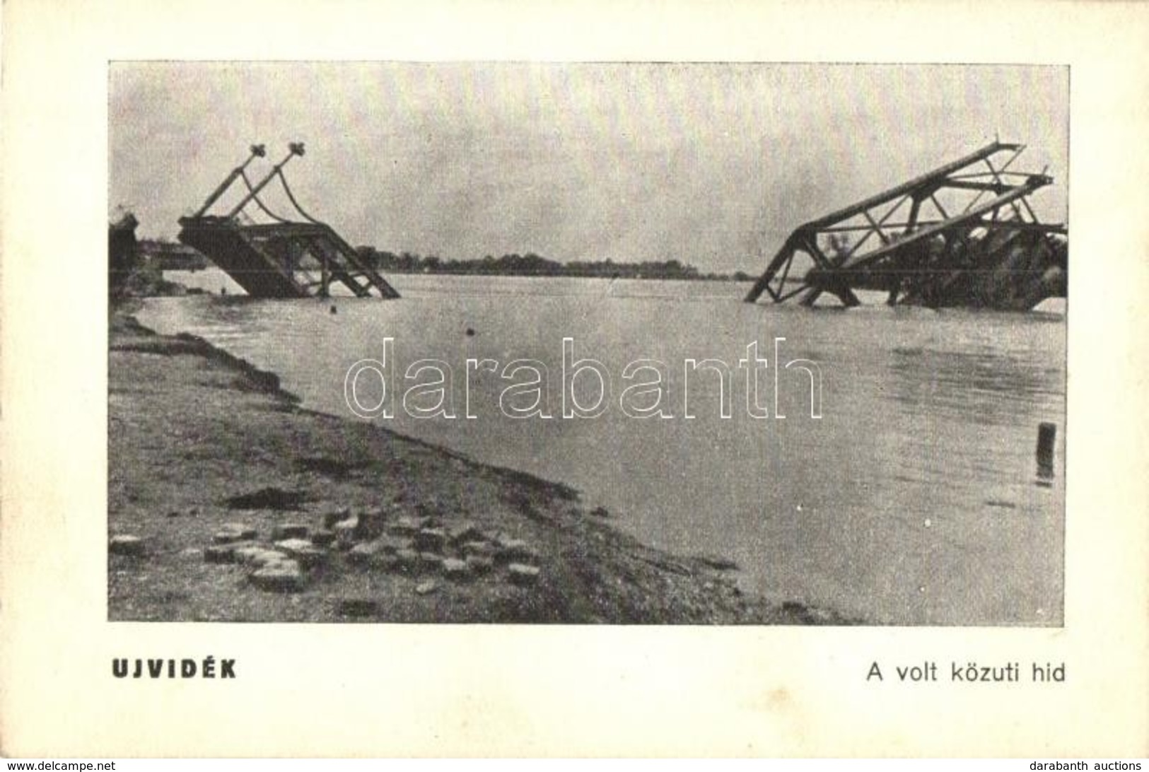 T2 1941 Újvidék, Novi Sad; Felrobbantott Közúti Híd / Destroyed Bridge, 'Újvidék Visszatért' So. Stpl. - Non Classés