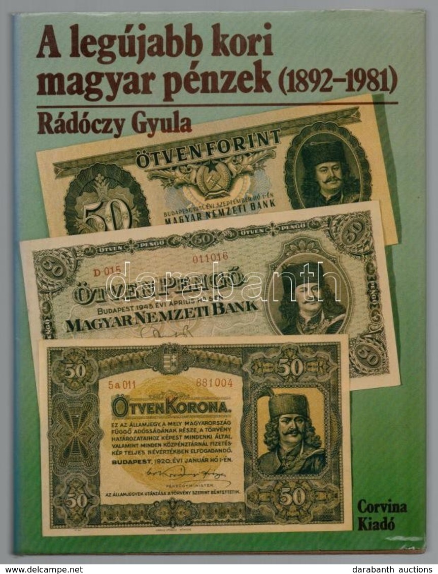 Rádóczy Gyula: Legújabb Kori Magyar Pénzek (1892-1981). Corvina Kiadó, Budapest, 1984. Használt, Szép állapotban, Benne  - Non Classés