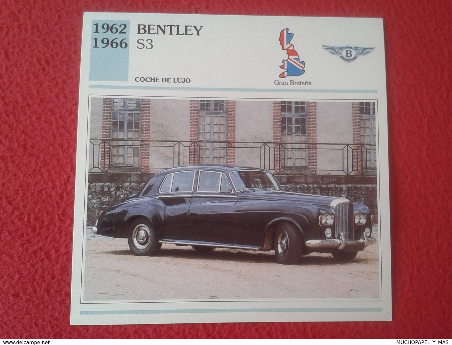 FICHA TÉCNICA DATA TECNICAL SHEET FICHE TECHNIQUE AUTO COCHE CAR VOITURE 1962 1966 BENTLEY S3 GRAN BRETAÑA GREAT BRITAIN - Voitures