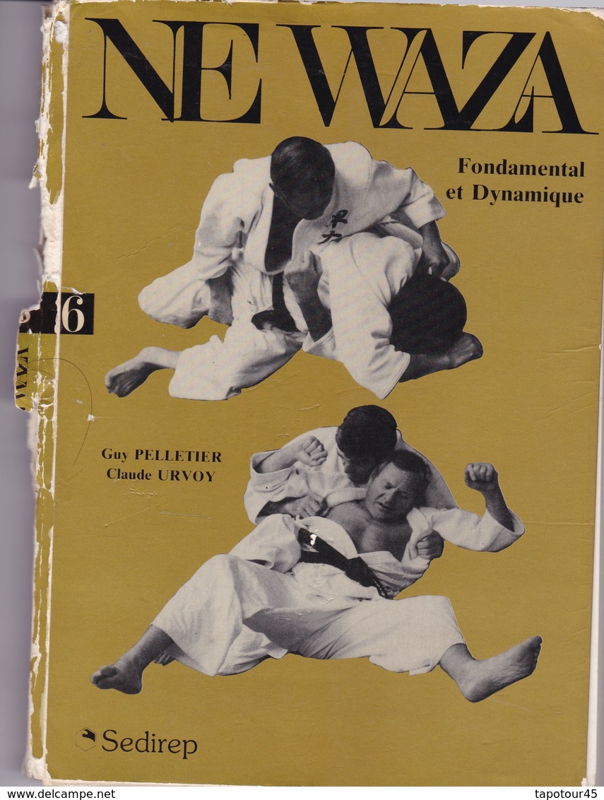 Livre De 200 Pages Sur "Judo" "NE WAZA " Guy Pelletier/ Claude Urvoy 1981 Couverture Déchirée Derrière Voir Photos - Martial Arts