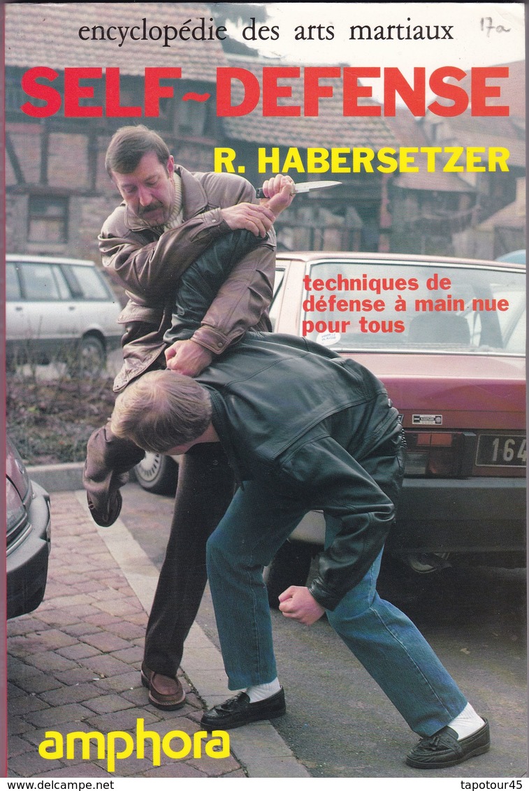 C 13 ) Livre De 200 Pages Sur "Self-Défence" R Habersetzer 1984 - Sport