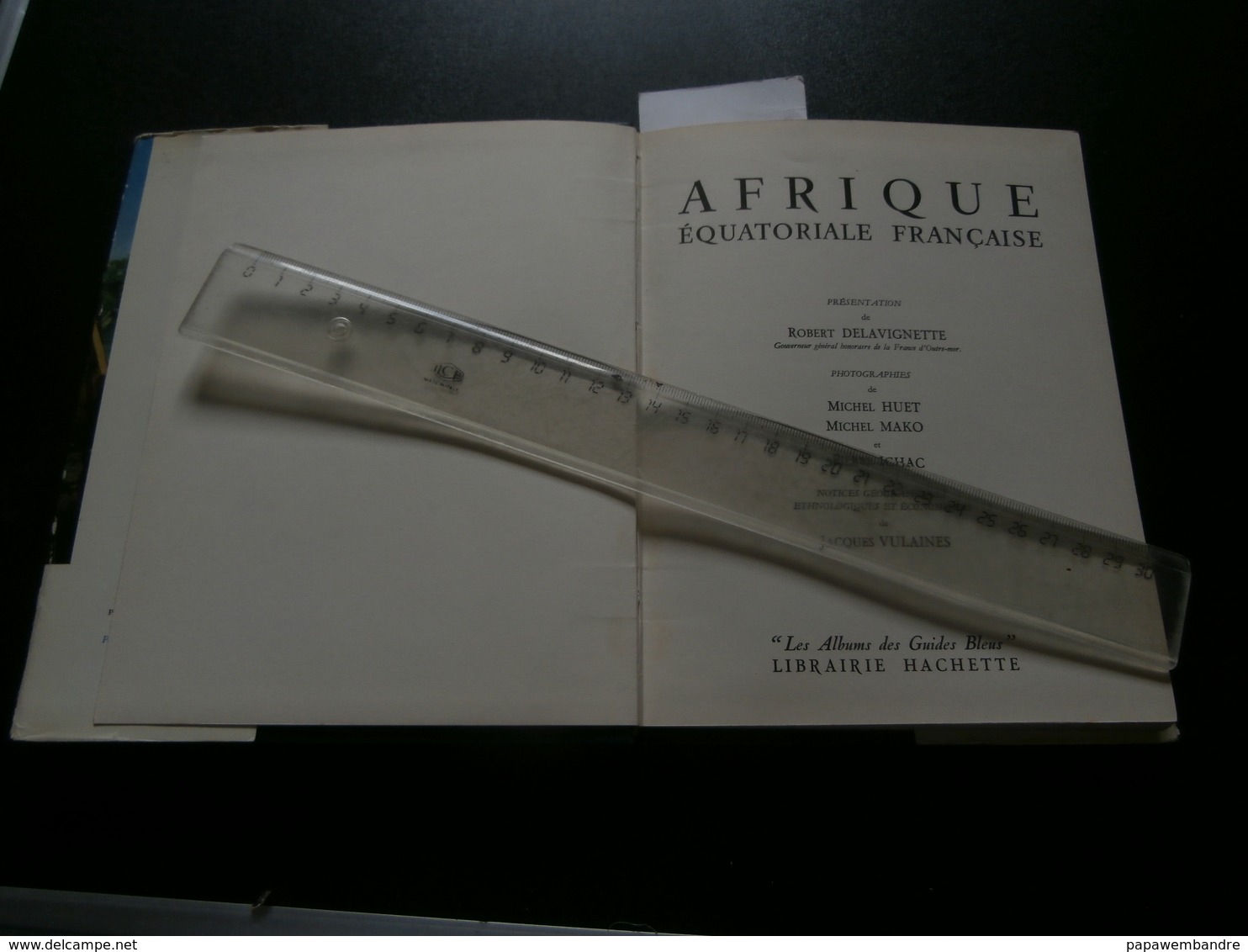 Robert Delavignette : Afrique Equatoriale Française (1957) M Huet, M Mako, Ichac - Storia