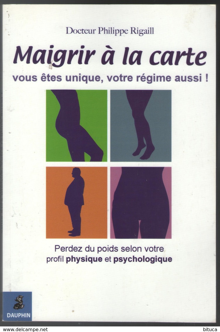 LIVRE MAIGRIR A LA CARTE VOUS ETES UNIQUE, VOTRE REGIME AUSSI !  DOCTEUR PHILIPPE RIGAILL BON ETAT & RARE - Autres & Non Classés