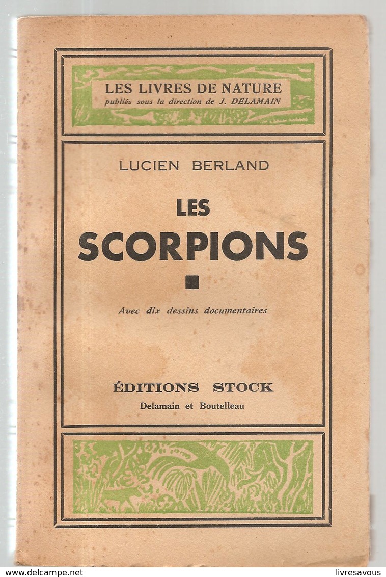 Les Scorpions De Lucien Berland Avec 10 Dessins Commentaires Editions STOCK 1945 - Wetenschap