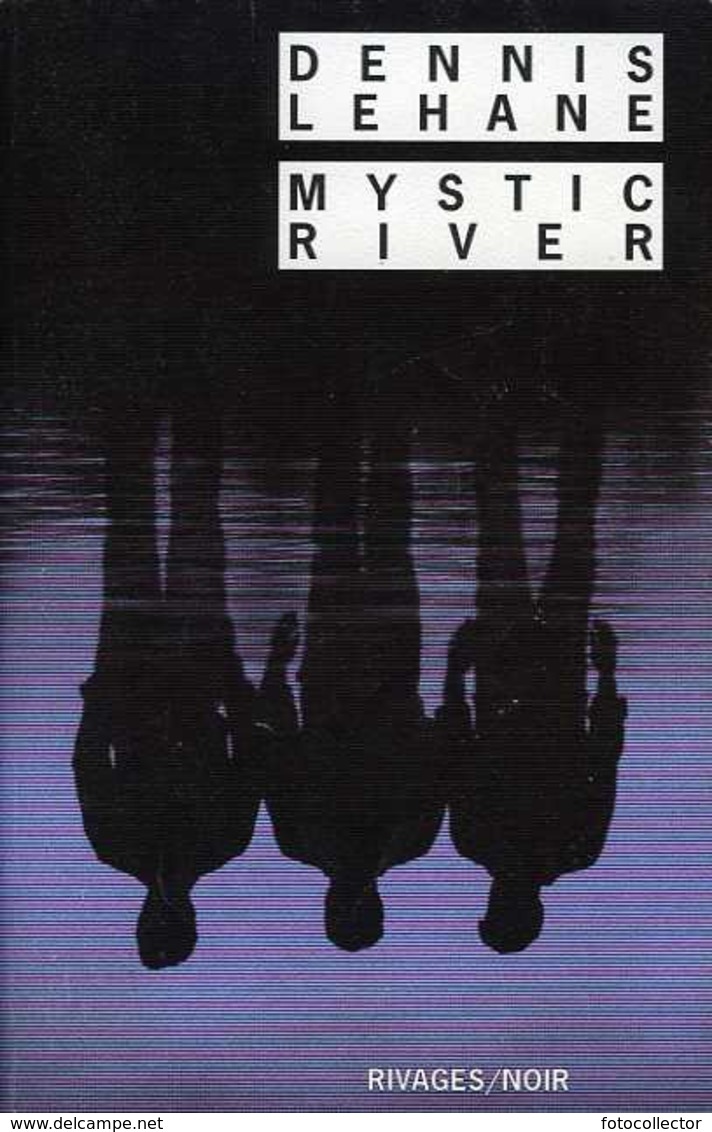 Rivages Noir N° 515 : Mystic River Par Lehane (ISBN 2743612819 EAN 9782743612818) - Rivage Noir