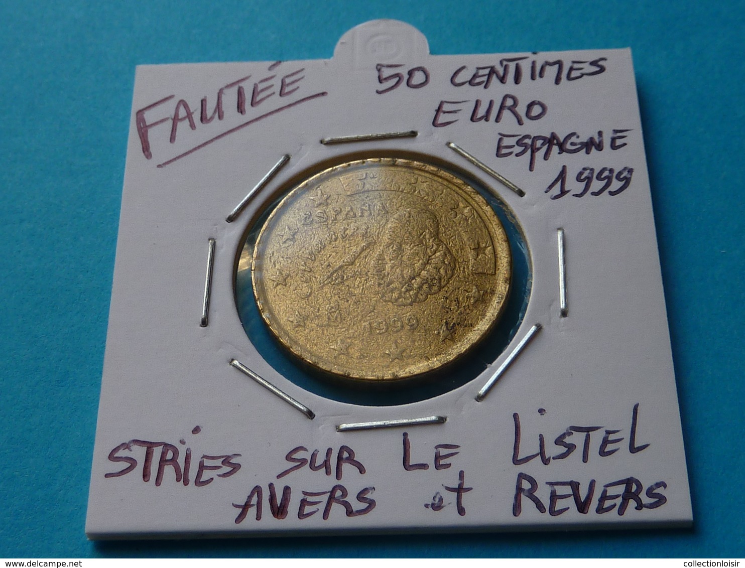 FAUTEE ***  50 CENTIMES EURO ESPAGNE 1999 ( 6 Photos ) - Variétés Et Curiosités