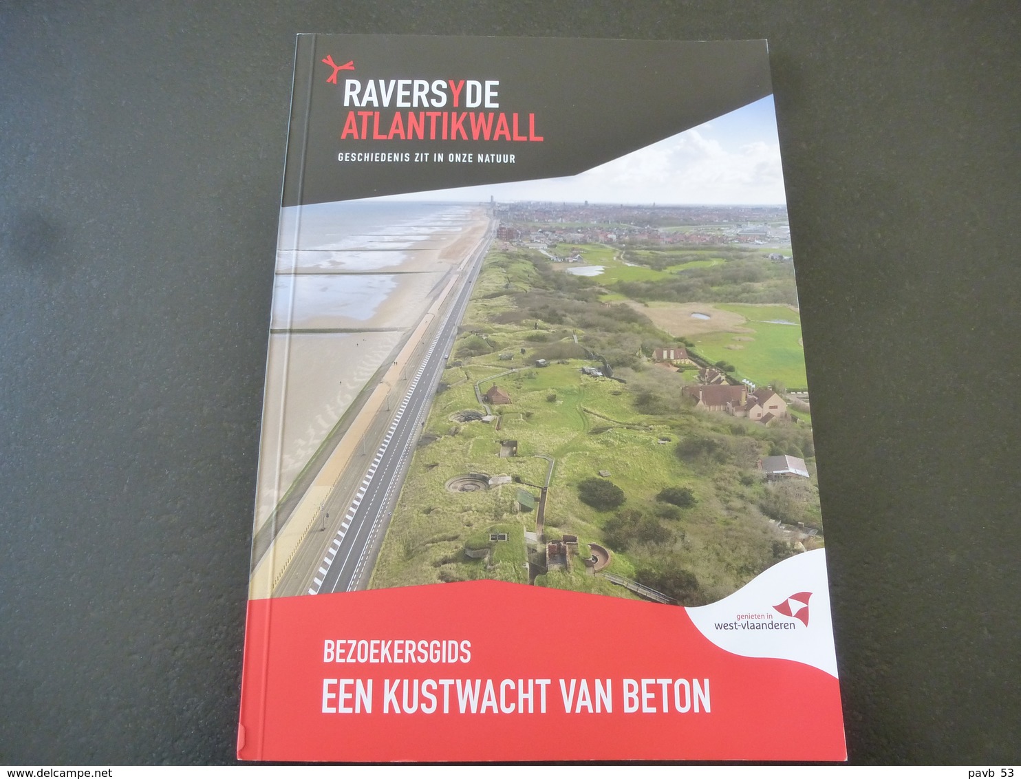 Atlantikwall : RAVERSYDE , Een Kustwacht Van Beton - Histoire