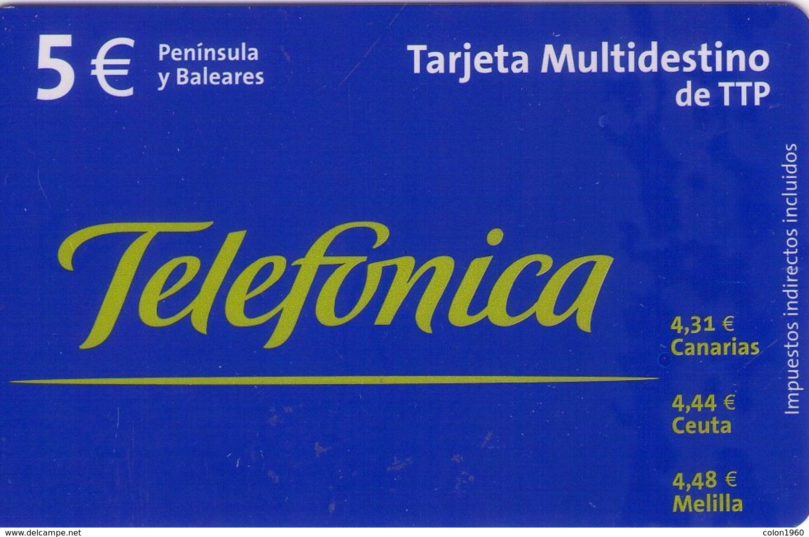 ESPAÑA. PRE-TEA-0019. TELEFONICA TARJETA MULTIDESTINO DE TTP. 5€. 06-2004. (428P) - Telefonica