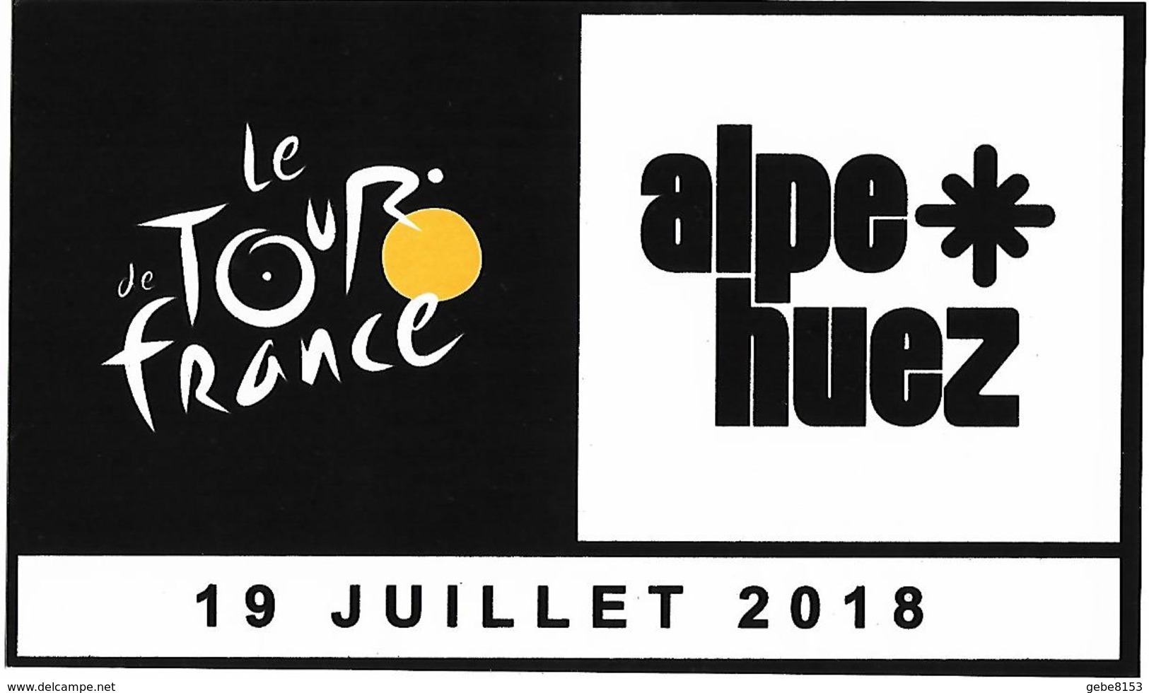 Tour De France 2018 - Autocollant Alpe D'huez Le 19 Juillet 2018 Vélo Sport Cyclisme Cycliste - Ciclismo