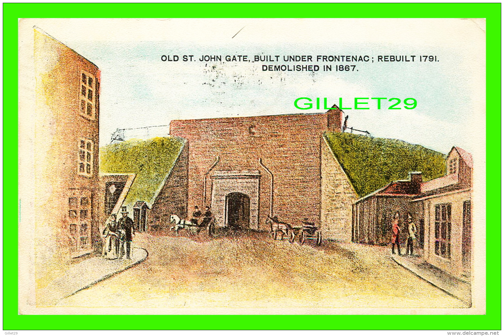 QUÉBEC - OLD ST JOHN GATE, BUILT UNDER FRONTENAC, REBUILT 1791, DEMOLISHED IN 1867 - TRAVEL IN 1908  - MORTIMER CO - - Québec – Les Portes