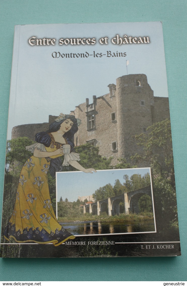 Livre 2011 "Entre Sources Et Château Montrond-les-Bains Par T. & J. Kocher" Loire - Auvergne - Auvergne