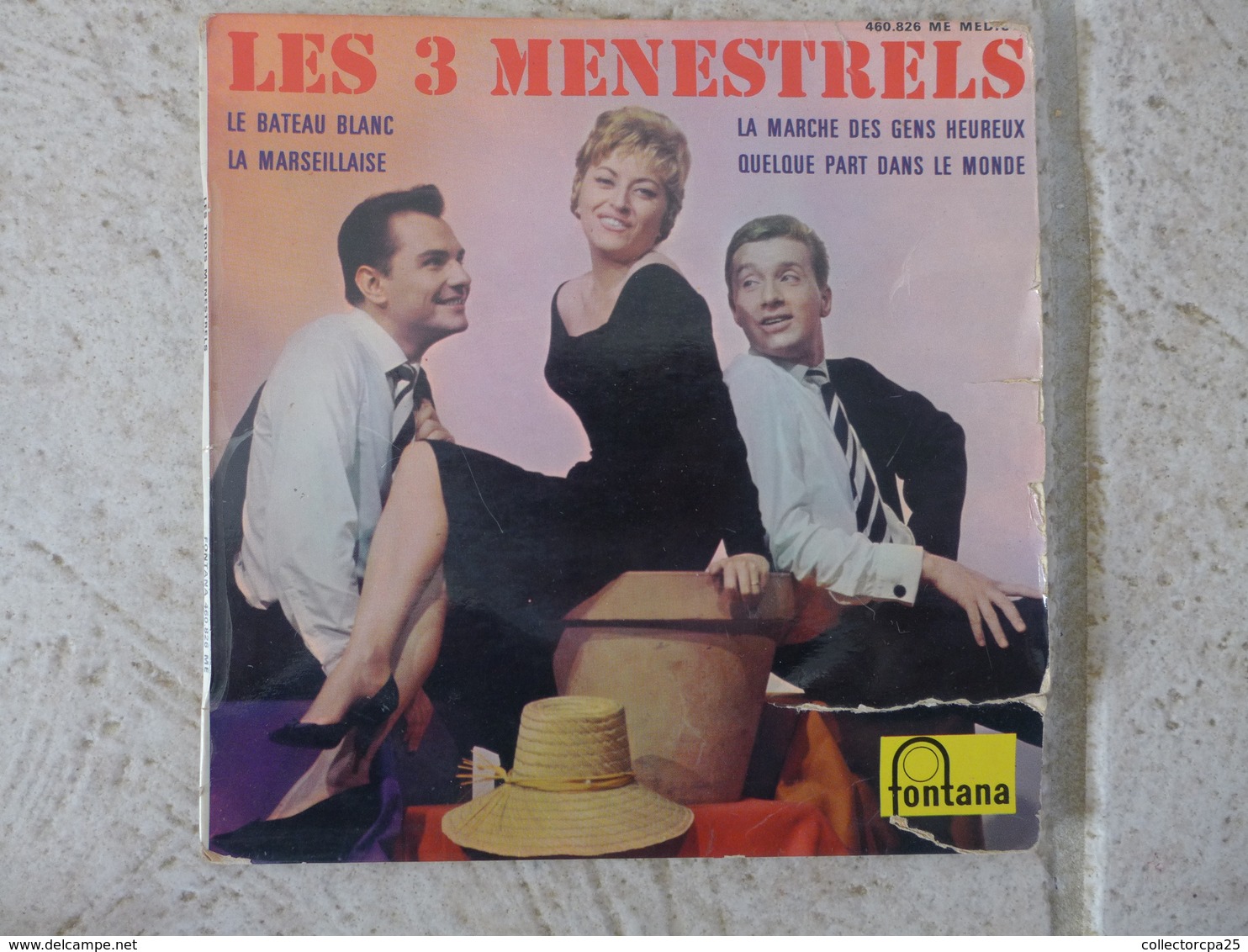 45 T - 1962 460.826 ME Les 3 Menestrels Le Bateau Blanc Marseillaise La Marche Des Gens Heureux Quelque Part Dans Monde - Autres - Musique Française